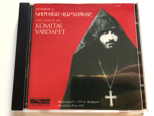 The Voice Of Komitas Vardapet / Recorded in Paris, 1912 / Traditional Crossroads Audio CD 1995 / CD 4275 
