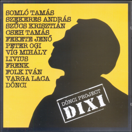 Dönci Projekt - Dixi CD / Hungarian Alternative Music / Somló Tamás, Cseh Tamás, Víg Mihály, Frenk, Lívius, Szekeres Andrá, Peter Ogi, Szűcs Krisztián, Dönci, Varga Laca, Fekete Jenő, Folk Iván (731406875823)