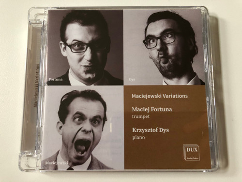 Maciejewski Variations: Maciej Fortuna (trumpet), Krzysztof Dys (piano) / DUX Recording Producers Audio CD 2014 / DUX 1151