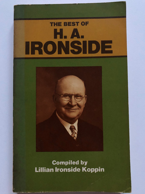 The Best of H.A. Ironside / Paperback / Author: Henry A. Ironside (087213394X)