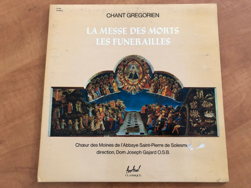 Chant Grégorien - La Messe Des Morts - Les Funérailles / Chœur Des Moines De L'Abbaye Saint-Pierre De Solesmes, direction, Dom Joseph Gajard O.S.B. / Festival Classique LP Stereo / FC 523