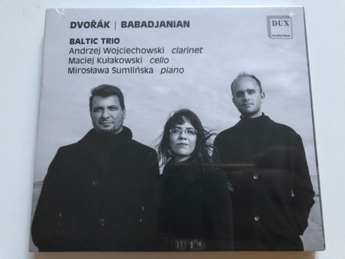 Dvorak, Babadjanian - Baltic Trio: Andrzej Wojciechowski (clarinet), Maciej Kulakowski (cello), Miroslawa Sumlinska (piano) / DUX Recording Producers Audio CD 2021 / DUX 1833