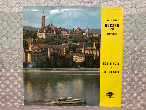 Reszletek Huszka Jenő Operettjeiből - Bob Herceg, Lili Barono / Qualiton LP / LPX 6536