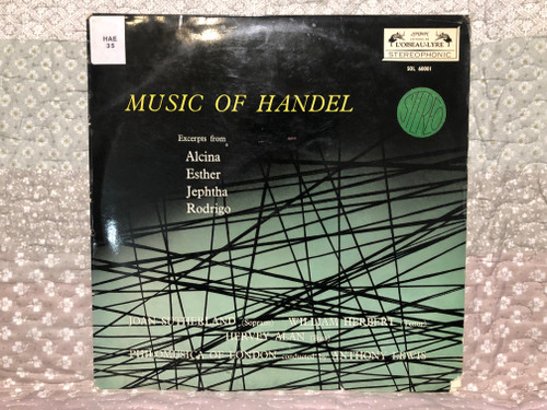 Music Of Handel - Excerpts From Alcina, Esther, Jephtha, Rodrigo / Joan Sutherland (Soprano), William Herbert (Tenor), Hervey Alan (Bass), Philomusica Of London Conducted By Anthony Lewis / L'Oiseau-Lyre LP / SOL 60001