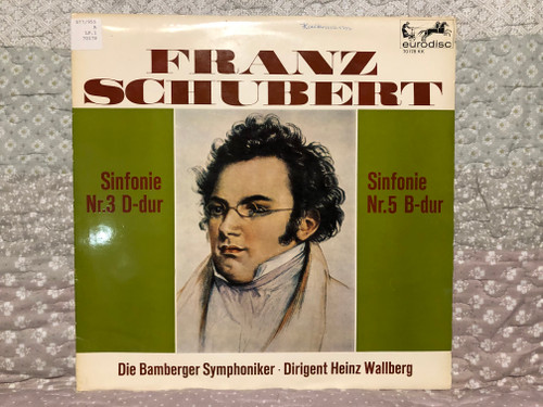 Franz Schubert - Sinfonie Nr. 3 D-dur; Sinfonie Nr. 5 B-dur / Die Bamberger Symphoniker, Dirigent Heinz Wallberg / Eurodisc LP / 70 178 KK
