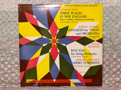 Charles Ives - Three Places In New England (Boston, Redding, Housatonic at Stockbridge); Robert McBridge - Concerto For Violin And Orchestra, Rounds for String Orchestra; Howard Swanson / American Recording Society LP / ARS 116