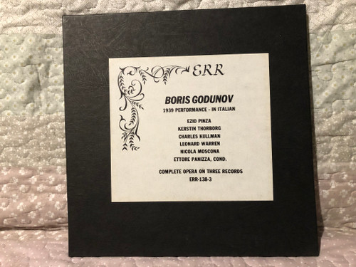 Boris Godunov 1939 Performance - In Italian / Ezio Pinza, Kerstin Thorborg, Charles Kullman, Leonard Warren, Nicola Moscona, Ettore Panizza (Cond.) / Complete Opera On Three Records / Historical Operatic Treasures 3x LP / ERR 138-3