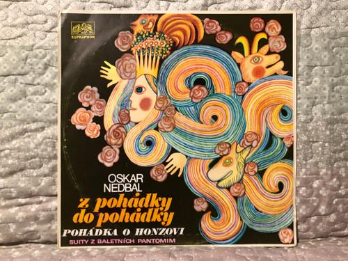 Oskar Nedbal - Z Pohádky Do Pohádky; Pohádka O Honzovi / Suity Z Baletnich Pantomim / Supraphon LP Stereo 1969 / 1 10 0835 G