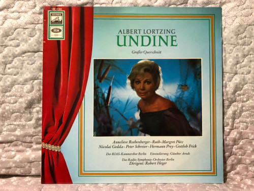 Albert Lortzing - Undine (Goßer Querschnitt) - Anneliese Rothenberger, Ruth-Margret Putz, Nicolai Gedda, Peter Schreier, Hermann Prey, Gottlob Frick / Der RIAS-Kammerchor Berlin / Electrola Ges. M.b.H. LP, Stereo, Mono / SME 81 005