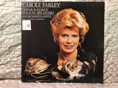 Carole Farley – Lehar, Kalman, Strauss, Sieczinski / Andre Kostelanetz, The Columbia Symphony / CBS Masterworks LP 1979 / 74023