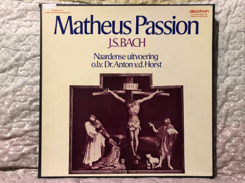 Matheus Passion - J. S. Bach - Naardense Uitvoering, o. l. v. Dr. Anthon V. D. Horst / Discofoon 4x LP, Box Set, Stereo, Mono / NR 29504071/74 