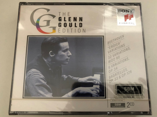 The Glenn Gould Edition / Beethoven – "Eroica" Variations; 32 Variations, WoO 80; 6 Variations, Op. 34; Bagatelles, Op. 33 & Op. 126 / Sony Classical 2x Audio CD 1992 / SM2K 52646