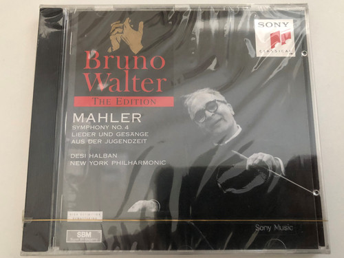 Mahler: Symphony No. 4; Lieder Und Gesänge Aus Der Jugendzeit - Desi Halban, New York Philharmonic / Bruno Walter The Edition / Sony Classical Audio CD 1994, Mono / SMK 64450