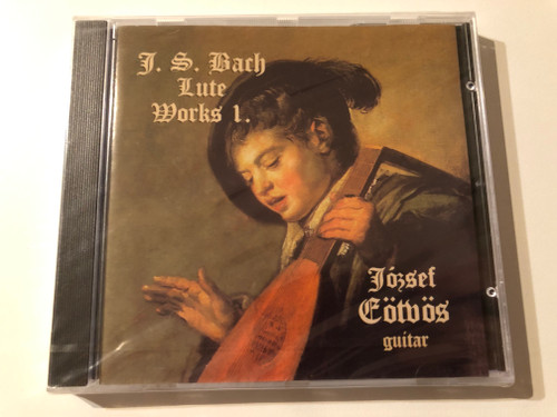 J. S. Bach: Lute - Works 1. - Jozsef Eotvos (guitar) / Audio CD 2000 / EJ-03WZ