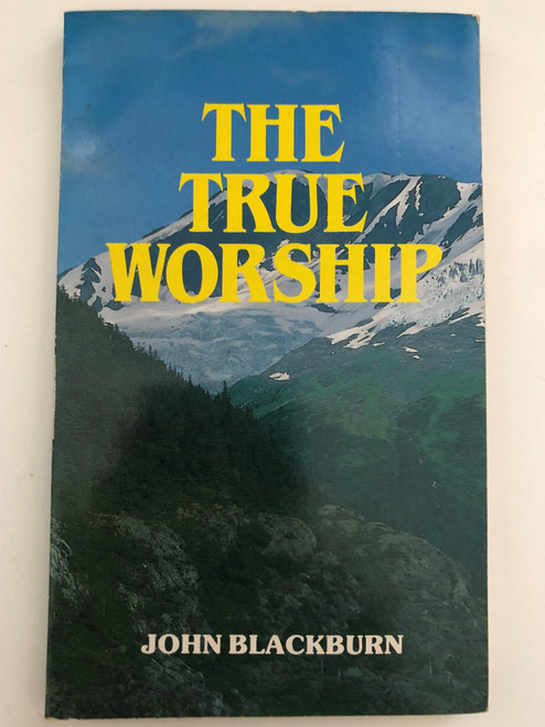 The True Worship By: John Blackburn / Chapter Two Publishers London England (09475880051)