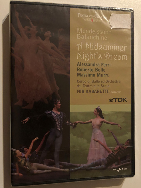 Mendelssohn Balanchine - A Midsummer Night's Dream / Alessandra Ferri (Actor), Roberto Bolle (Actor), George Balanchine (Director) / Corpo di Ballo ed Orchestra del Teatro alla Scala / Nir Cabaretti / 2007 DVD (824121002367)