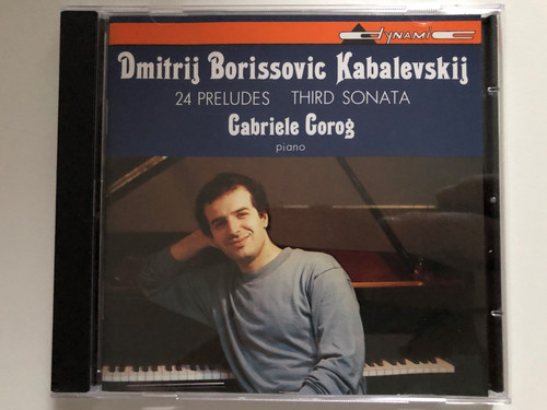 Dmitrij Borissovic Kabalevskij - 24 Preludes; Third Sonata - Gabriele Gorog (piano) / Dynamic Audio CD 1991 / CDS 72 (8007144060725)