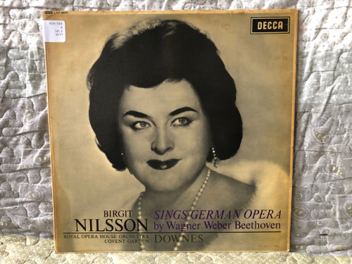 Birgit Nilsson Sings German Opera by Wagner Weber Beethoven / Royal Opera House Orchestra Covent Garden, Downes / Decca LP Mono 1963 / LXT 6077