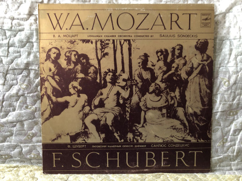 W.A.Mozart, F.Schubert, Lithuanian Chamber Orchestra, Saulius Sondeckis – Serenade In D Major, KV 239; Five Minuets And Six Trios / Мелодия LP 1981 Stereo / С10-16267-8