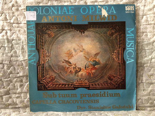Antoni Milwid: Sub Tuum Praesidium - Capella Cracoviensis, Dyr. Stanisław Gałoński / Antiquae Poloniae Opera Musica / Veriton LP / SXV-766