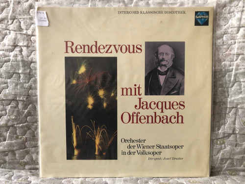 Rendezvous Mit Jacques Offenbach - Orchester Der Wiener Staatsoper In Der Volksoper, Dirigent: Josef Drexler / Intercord Klassische Discothek / Saphir LP 1972 / INT 120.846