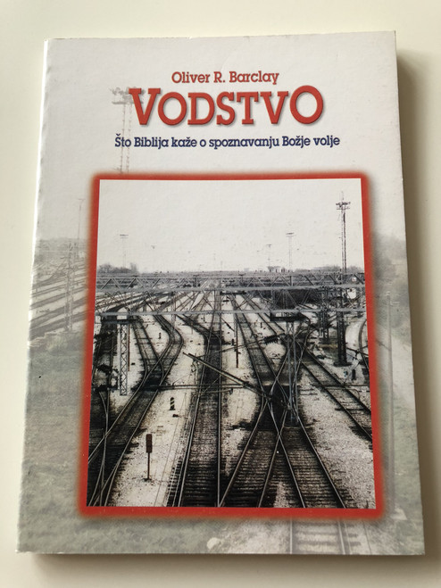 Vodstvo / Guidance in Croatian language / What the Bible says about knowing God's will / Oliver R. Barclay / Što Biblija kaže o spoznavanju Božje volje / Paperback, 2002 