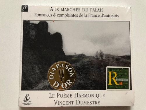 Aux Marches Du Palais: Romances & Complaintes De La France D'Autrefois - Le Poème Harmonique; Vincent Dumestre / Alpha Productions Audio CD 2001 / Alpha 500