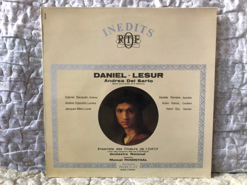 Daniel-Lesur: Andrea Del Sarto (Opera en 2 actes et 4 tableaux) - Ensemble Des Choeurs de L'O.R.T.F., Chef des Choeurs: Marcel Couraud, Direction: Manuel Rosenthal / Office de Radiodiffusion-Télévision Française (ORTF) LP Mono, Stereo / 995 037