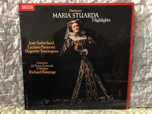 Donizetti: Maria Stuarda (Highlights) - Joan Sutherland, Luciano Pavarotti, Huguette Tourangeau, Orchestra Del Teatro Comunale Di Bologna, Richard Bonynge / Decca LP 1978 Stereo / SET 624