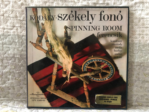 Kodály: Székely Fono (Spinning Room) - Ferencsik, Komlóssy, Simándy, Melis, Barlay, Andor, Palcsó / Hungaroton 2x LP, Stereo, Mono / LPX 11504-05