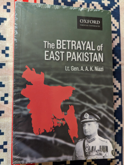  The Betrayal of East Pakistan - Lt. Gen. A. A. K. Niazi / Paperback / Oxford University Press (9780195792751)