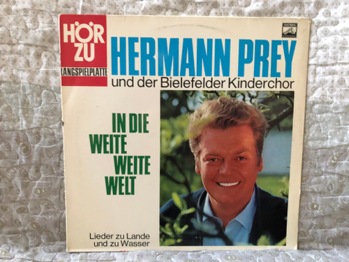 Hermann Prey Und Der Bielefelder Kinderchor – In Die Weite Weite Welt (Lieder Zu Lande Und Zu Wasser) / HÖR ZU LP Stereo / SHZE 240
