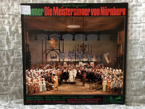 Wagner – Die Meistersinger Von Nürnberg (Großer Querschnitt) / Claire Watson, Otto Wiener, Jess Thomas, Hans Hotter, Benno Kusche, Josef Metternich, Bayerisches Staatsorchester / Eurodisc LP Stereo, Mono / 75 889 KR