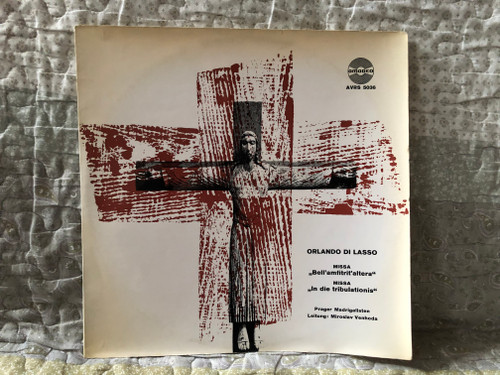 Orlando Di Lasso: Missa "Bell'Amfitrit'Altera"; Missa "In Die Tribulationis" - Prager Madrigalisten, Leitung: Miroslav Venhoda / Amadeo LP / AVRS 5036 