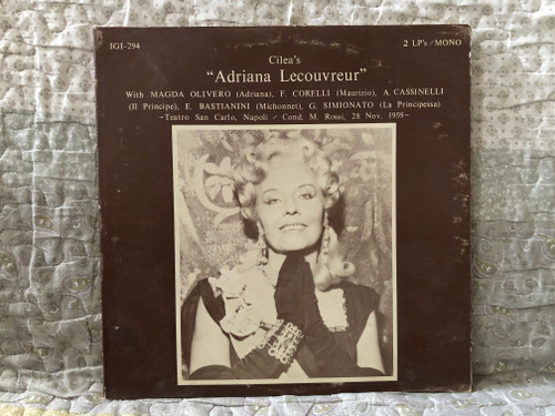 Cilea's ''Adriana Lecouvreur'' - With Magda Olivero (Adriana), F. Corelli (Maurizio), A. Cassinelli (Il Principe), E. Bastianini (Michonnet), G. Simionato (La Principessa), Teatro San Carlo, Napoli; Cond. M. Rossi / I Grandi Interpreti 2x LP, Mono / IGI-294