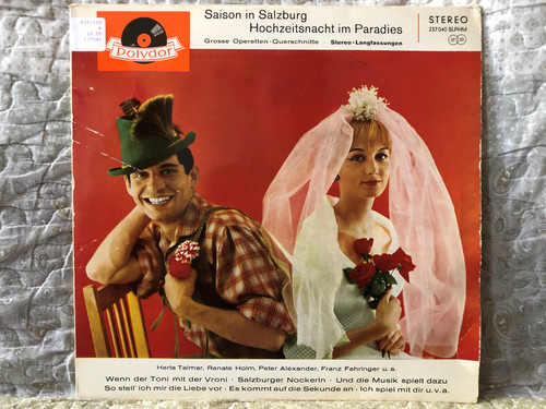 Saison In Salzburg; Hochzeitsnacht Im Paradies (Grosse Operetten-Querschnitte) / Herta Talmar, Renate Holm, Peter Alexander, Franz Fehringer, u. a. / Polydor LP Stereo / 237 040 SLPHM