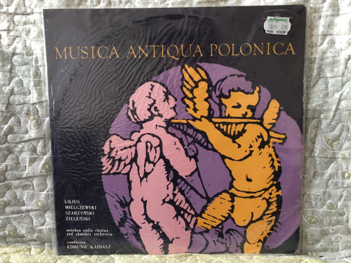 Musica Antiqua Polonica - Lilius, Mielczewski, Szarzyński, Zieleński, Wrocław Radio Chorus And Chamber Orchestra, Conductor: Edmund Kajdasz / Polskie Nagrania Muza LP / XL 0548