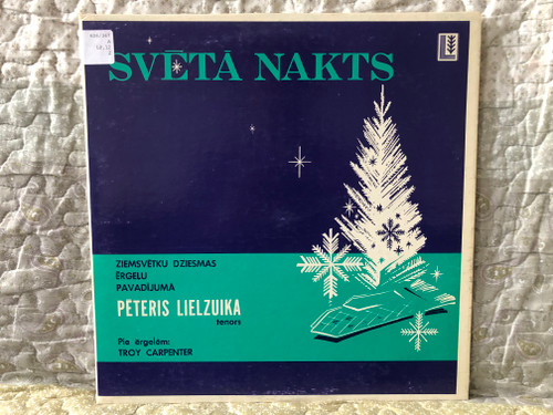 Svētā Nakts: Ziemsvētku Dziesmas Ērģeļu Pavadījumā - Pēteris Lielzuika (tenors), Pie ergelem: Troy Carrenter / LP / 002 LP