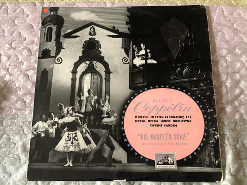 Delibes: Coppelia - Robert Irving conducting the The Royal Opera House Orchestra Covent Garden / His Master's Voice LP / CLP 1046