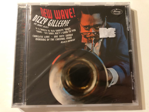 Dizzy Gillespie – New Wave! / No More Blues; In A Shanty In Old Shanty Town; Taboo; Get Baby Ain't I Good To You; Careless Love; One Note Samba; Morning Of The Carnival From Black Orpheus / Universal Music Audio CD 2012 / 06007 5340342