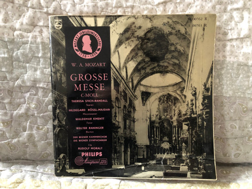 W. A. Mozart: Grosse Messe C-Moll - Teresa Stich-Randall (sopran), Hildegard Rössel-Majdan (mezzosopran), Waldemar Kmentt (tenor), Walter Raninger (bariton), Der Wiener Kammerchor / Philips 2x LP / A 00762 R/A 00763 R