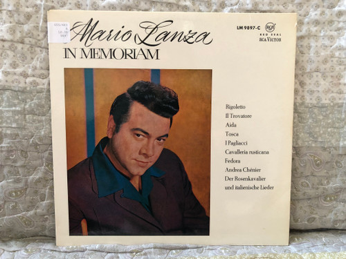 Mario Lanza: In Memoriam - Rigoletto; Il Trovatore; Aida; Tosca; I Pagliacci; Cavalleria rusticana; Fedora; Andrea Chenier; Der Rosenkavalier und italienische Lieder / RCA LP / LM 9897-C