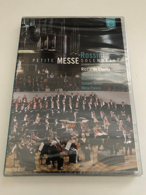 Rossini: Petite Messe Solennelle / Gewandhaus Choir and Orchestra / Choir of the Leipzig Opera / Alexandrina Pendatchanska, soprano / Manuela Custer, alto / Stefano Secco, tenor / Mirco Palazzi, bass / Recorded 11/2008 / DVD (880242574282)