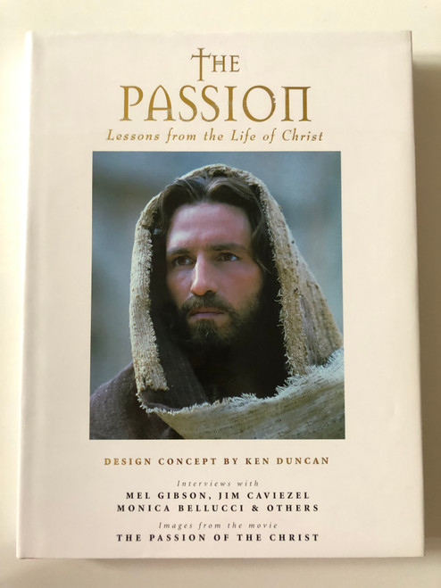 The Passion Lessons from the Life of Christ  Author Ken Duncan  Hardcover (9780958054485)