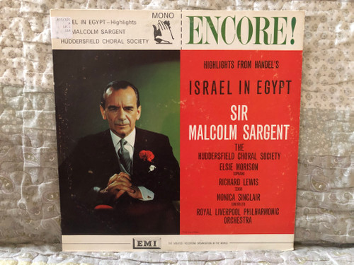 Sir Malcolm Sargent: Highlights from Handel's Israel In Egypt - Huddersfield Choral Society, Elsie Morison (soprano), Richard Lewis (tenor), Monica Sinclair (contralto), Royal Liverpool Philharmonic Orchestra / encore! LP Mono / ENC 118
