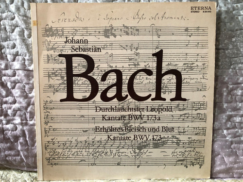 Johann Sebastian Bach - Durchlauchtster Leopold Kantate BWV 173a; Erhöhtes Fleisch Und Blut Kantate BWV 173 / ETERNA LP 1975 Stereo / 8 26 543