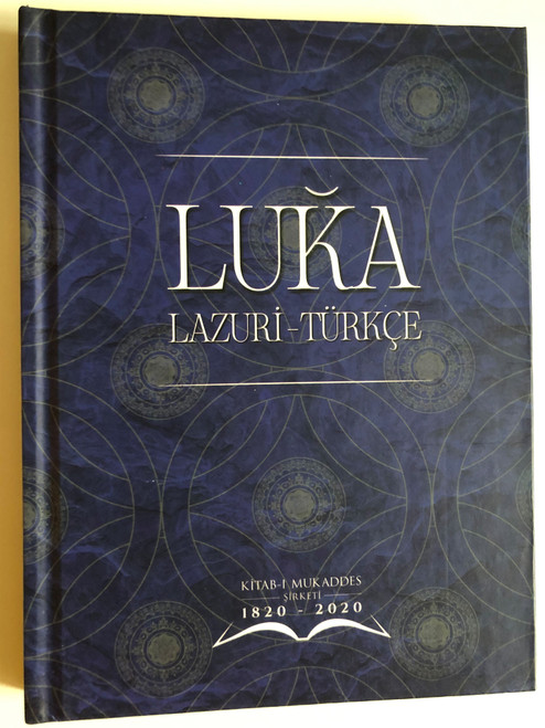 Luka - Lazuri-Türkce  Turkish Edition  Kitab-i Mukaddes Sirketi, Istanbul, 2020  Hardcover (9789754621235)