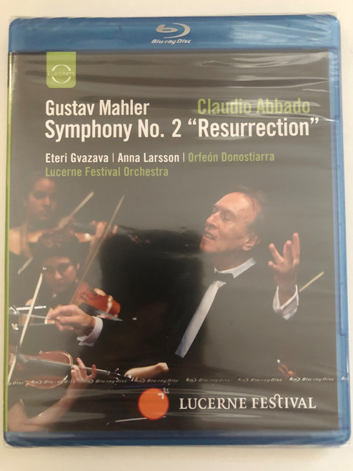 Mahler Symphony No. 2, Resurrection - Lucerne Festival Orchestra & Claudio Abbado  Eteri Gvazava soprano - Anna Larsson mezzo-soprano - Orfeón Donostiarra  Lucerne Festival Orchestra  Conductor Claudio Abbado   (880242532640)