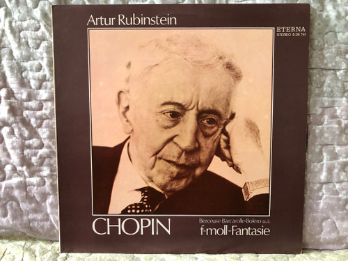 Artur Rubinstein - Chopin: F-moll-Fantasie (Berceuse · Barcarolle · Bolero u.a.) / ETERNA LP Stereo 1976 / 8 26 741