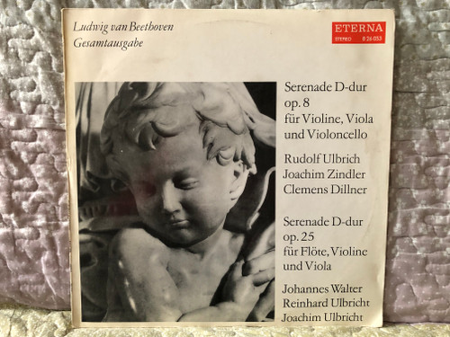 Ludwig van Beethoven - Serenade D-dur Op. 8 Für Violine, Viola Und Violoncello - Rudolf Ulbrich, Joachim Zindler, Clemens Dillner / Serenade D-dur Op. 25 Für Flöte, Violine Und Viola - Johannes Walter, Reinhard Ulbricht / ETERNA LP Stereo 1971 / 8 26 053